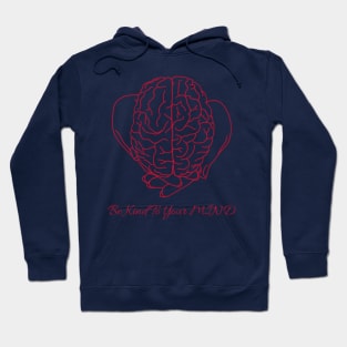 Be Kind To Your Mind Hoodie